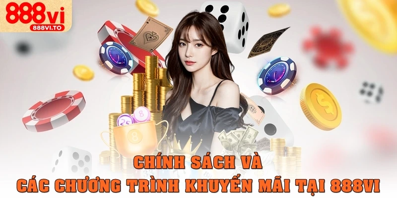 Chính sách và các chương trình khuyến mãi tại 888vi